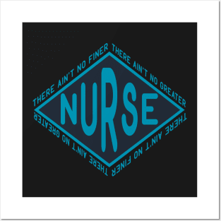 There Aint No Finer Nurse Posters and Art